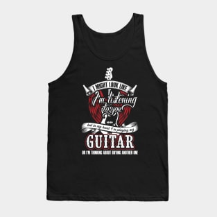 I Might Look Like I'm Listening To You But In My Head Guitar Tank Top